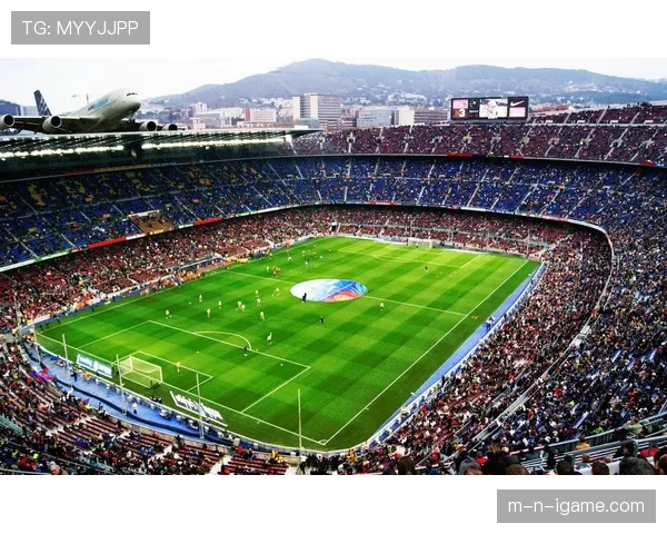 诺坎普球场启动全新升级计划，全面优化球迷观赛体验