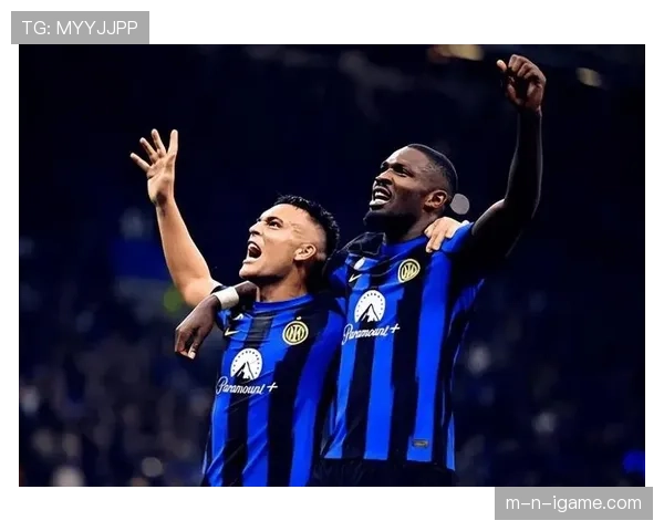 国米：意甲统治力持续巩固背景下，球队能否维持本赛季全面领先优势